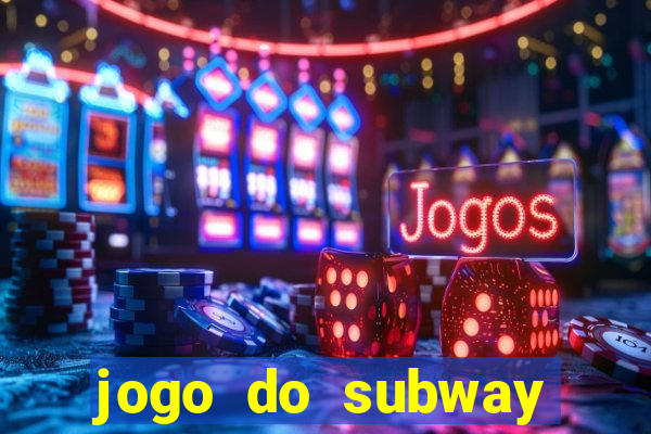 jogo do subway surf de ganhar dinheiro